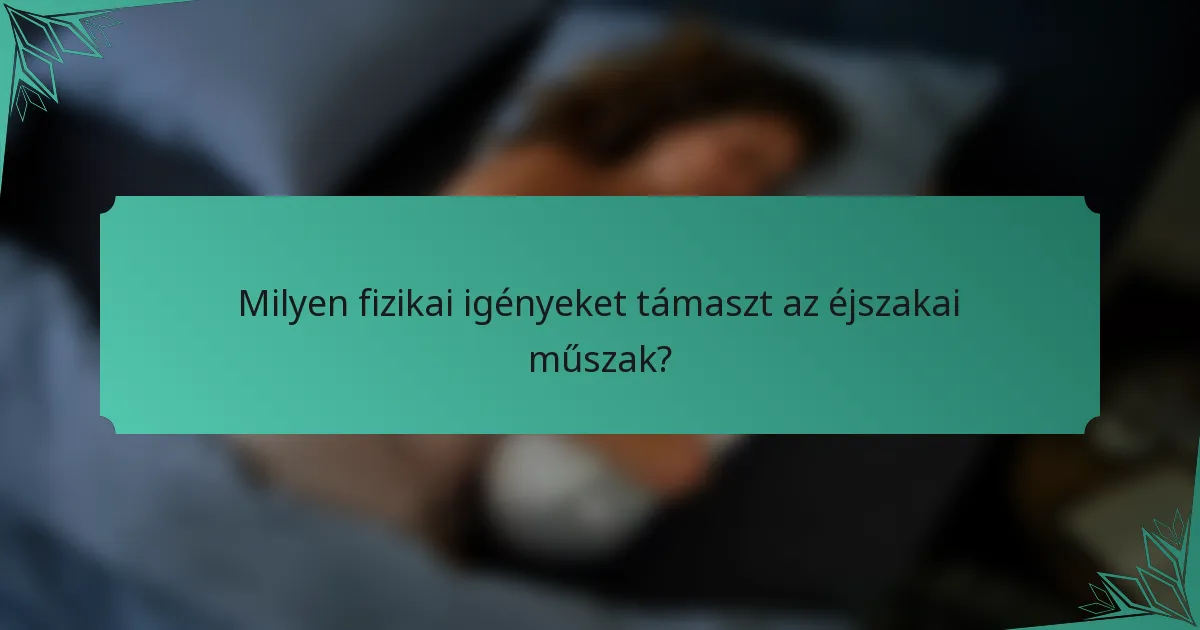 Milyen fizikai igényeket támaszt az éjszakai műszak?